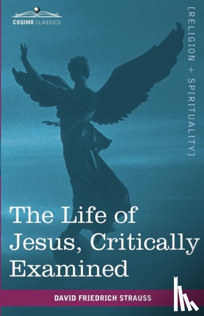 Strauss, David Friedrich - The Life of Jesus, Critically Examined