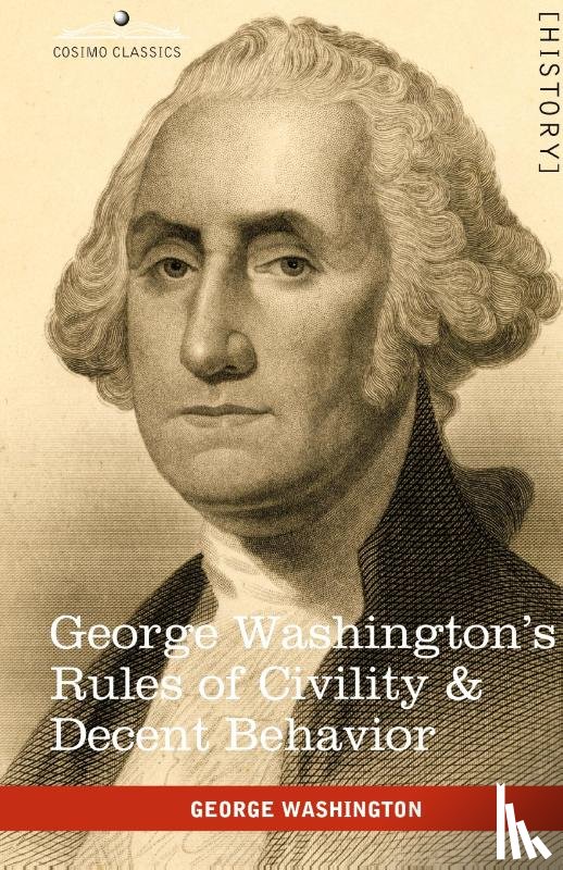 Washington, George - George Washington's Rules of Civility & Decent Behavior