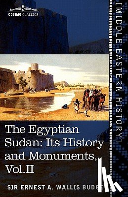 Wallis Budge, Ernest a - The Egyptian Sudan (in Two Volumes), Vol.II