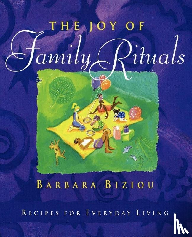 Biziou, Barbara - The Joy of Family Rituals