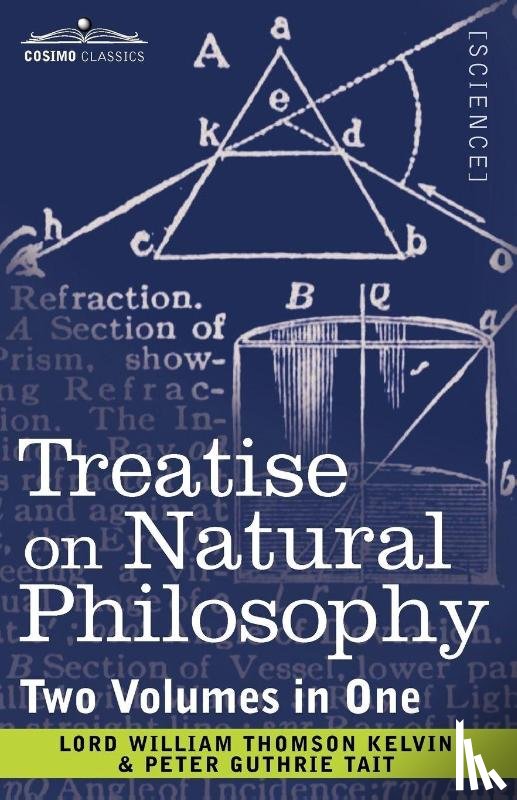 Kelvin, Lord William Thomson, Tait, Peter Guthrie - Treatise on Natural Philosophy (Two Volumes in One)