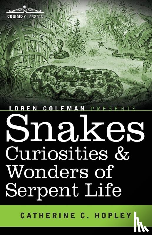 Hopley, Catherine C - Snakes Curiosities & Wonders of Serpent Life