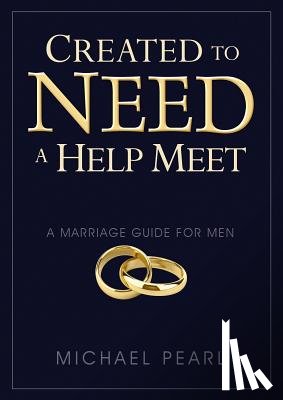 Michael Pearl, Debi Pearl - Created to Need a Help Meet