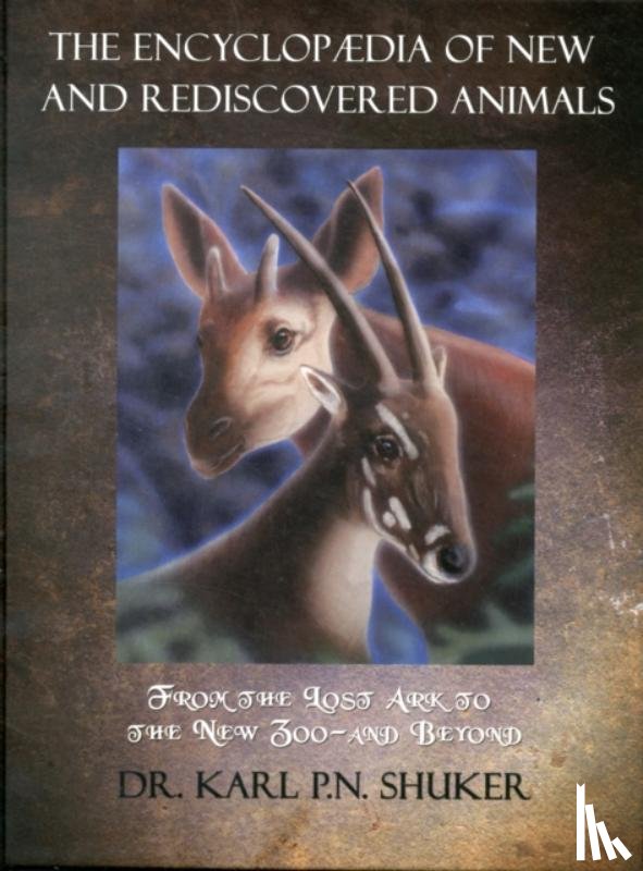 Shuker, Karl - The Encyclopaedia of New and Rediscovered Animals