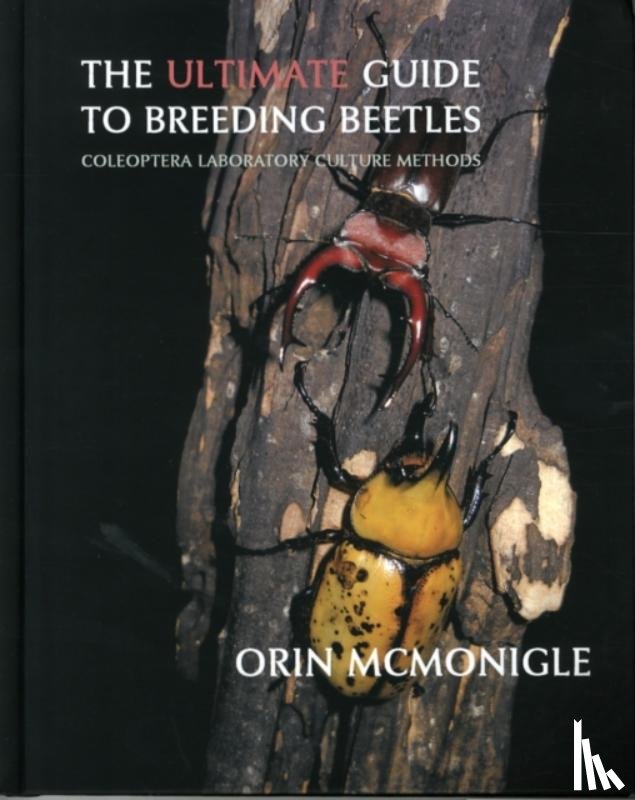 McMonigle, Orin - The Ultimate Guide to Breeding Beetles