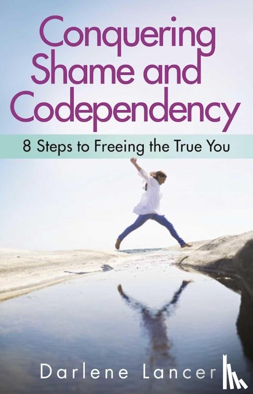 Lancer, Darlene - Conquering Shame and Codependency