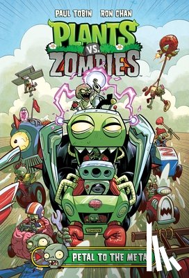 Tobin, Paul, Chan, Ron - Plants vs. Zombies Volume 5: Petal to the Metal