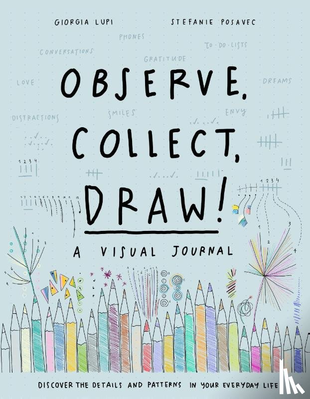Lupi, Giorgia - Observe, Collect, Draw! Journal