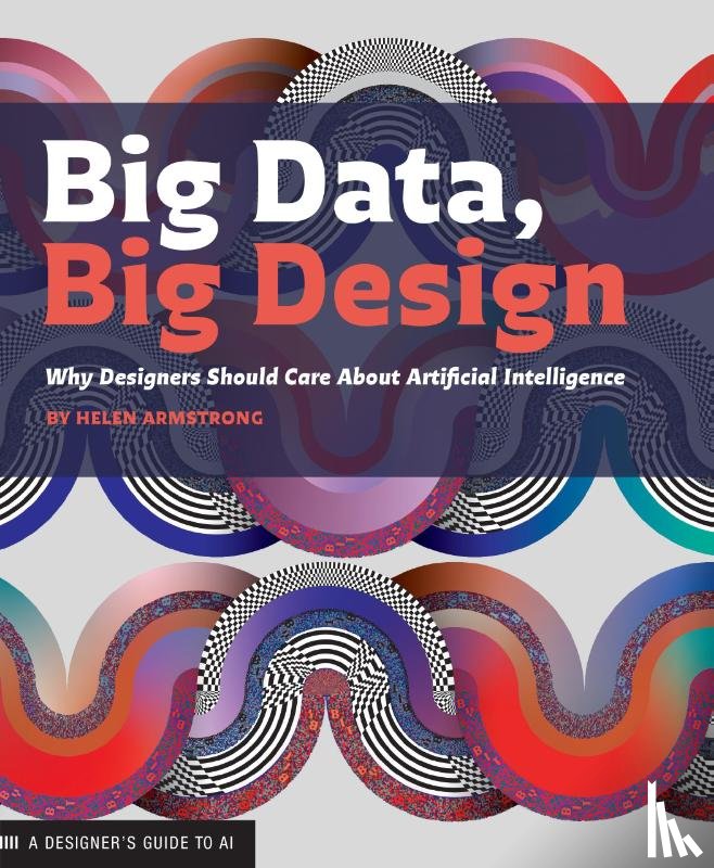 Armstrong, Helen - Big Data, Big Design