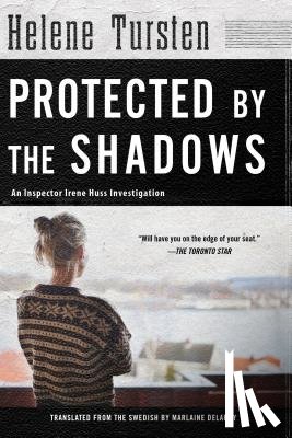 Tursten, Helene - Protected by the Shadows