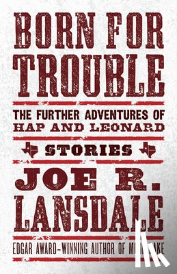 Lansdale, Joe R. - Born for Trouble: The Further Adventures of Hap and Leonard