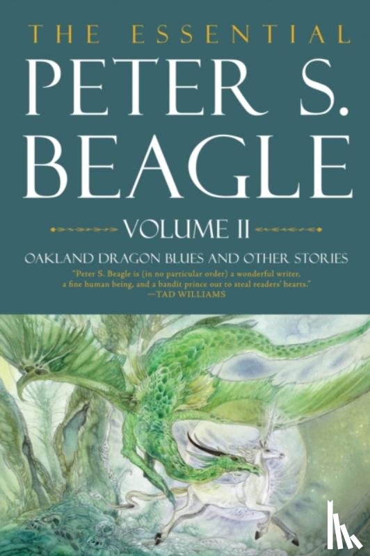 Beagle, Peter S. - The Essential Peter S. Beagle, Volume 2: Oakland Dragon Blues and Other Stories