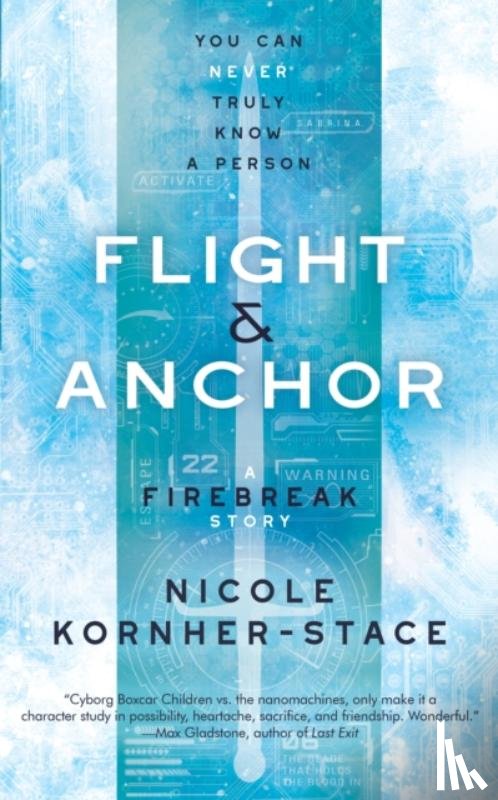 Kornher-Stace, Nicole - Flight & Anchor: A Firebreak Story