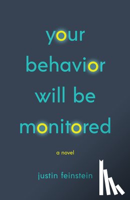 Feinstein, Justin - Your Behavior Will Be Monitored