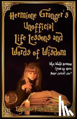 Noble, Euphemia Pinkerton - Hermione Granger's Unofficial Life Lessons and Words of Wisdom