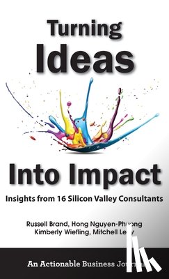 Brand, Russell, Nguyen-Phuong, Hong, Wiefling, Kimberly - Turning Ideas Into Impact