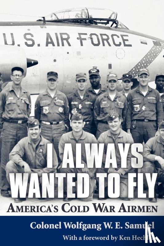 Samuel, Colonel Wolfgang W.E. - I Always Wanted to Fly