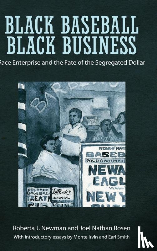 Newman, Roberta J., Rosen, Joel Nathan - Black Baseball, Black Business