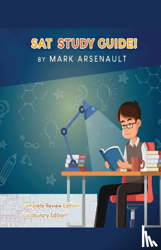 Arsenault, Mark - SAT Study Guide! Best SAT Test Prep Book To Help You Pass the Exam! Complete Review Edition! Vocabulary Edition!