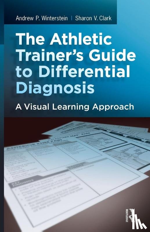 Clark, Sharon, Winterstein, Andrew P. - The Athletic Trainer's Guide to Differential Diagnosis