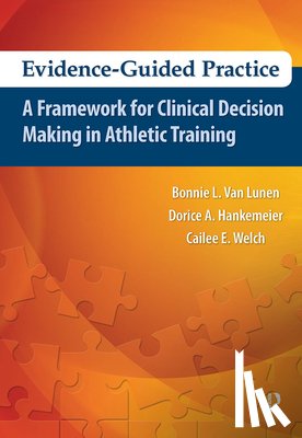 Van Lunen, Bonnie, Hankemeier, Dorice, Welch, Cailee - Evidence-Guided Practice