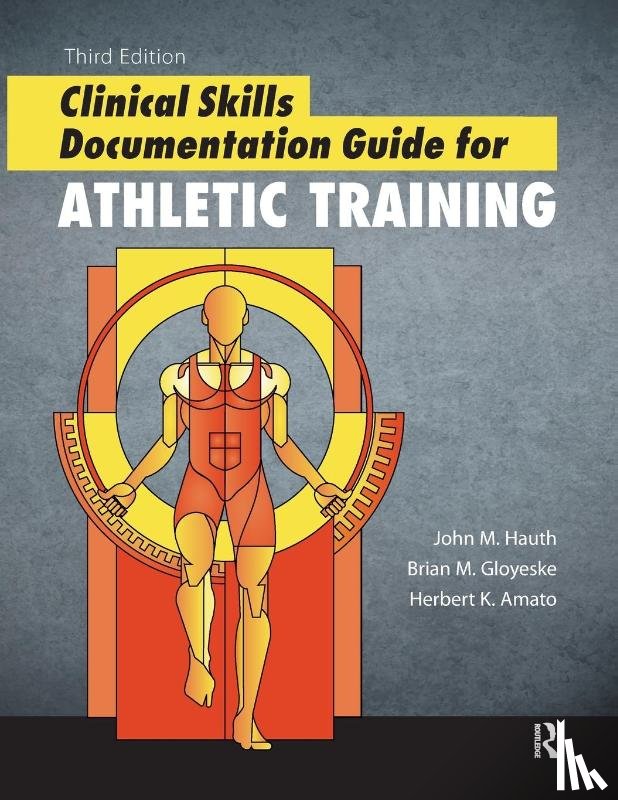 Hauth, John, Gloyeske, Brian, Amato, Herb - Clinical Skills Documentation Guide for Athletic Training