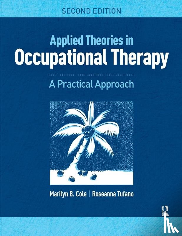 Cole, Marilyn B., Tufano, Roseanna - Applied Theories in Occupational Therapy