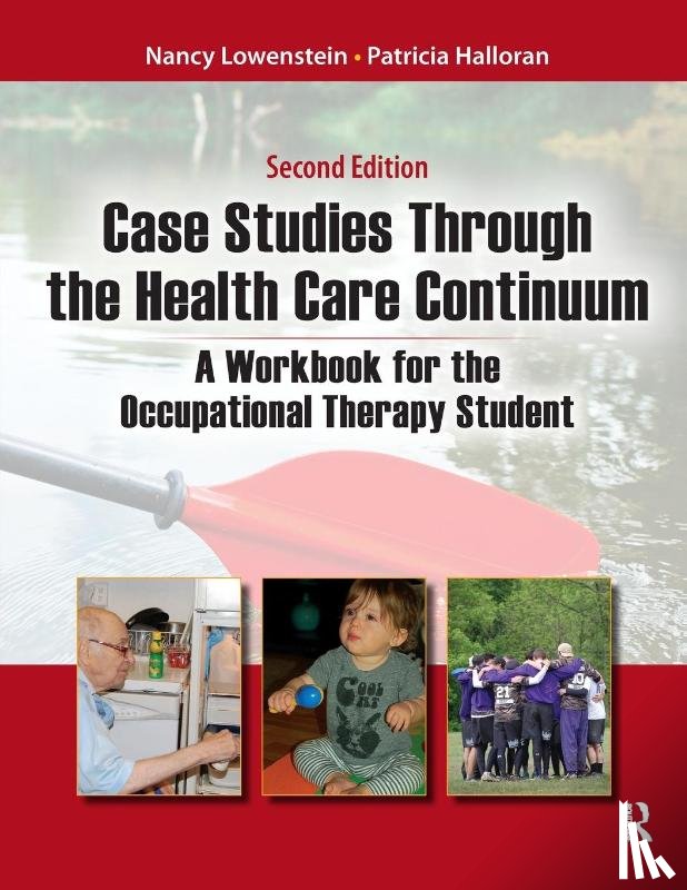 Lowenstein, Nancy, Halloran, Patricia - Case Studies Through the Health Care Continuum