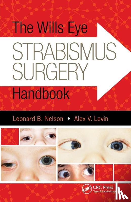 Nelson, Leonard, Levin, Alex - The Wills Eye Strabismus Surgery Handbook