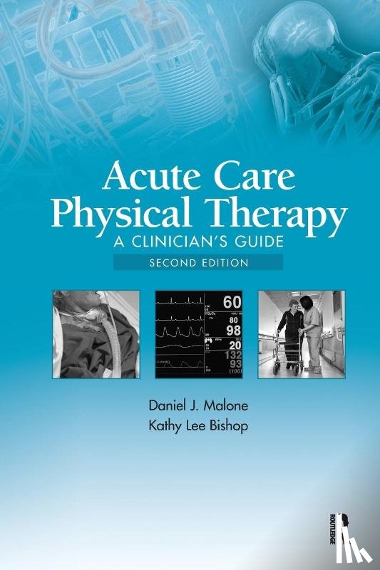 Malone, Daniel J., Bishop, Kathy Lee - Acute Care Physical Therapy