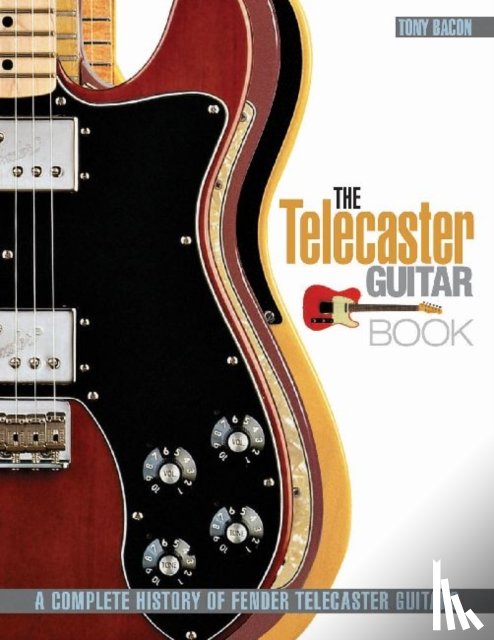 Bacon, Tony - The Telecaster Guitar Book