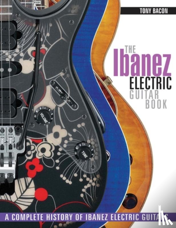 Bacon, Tony - The Ibanez Electric Guitar Book