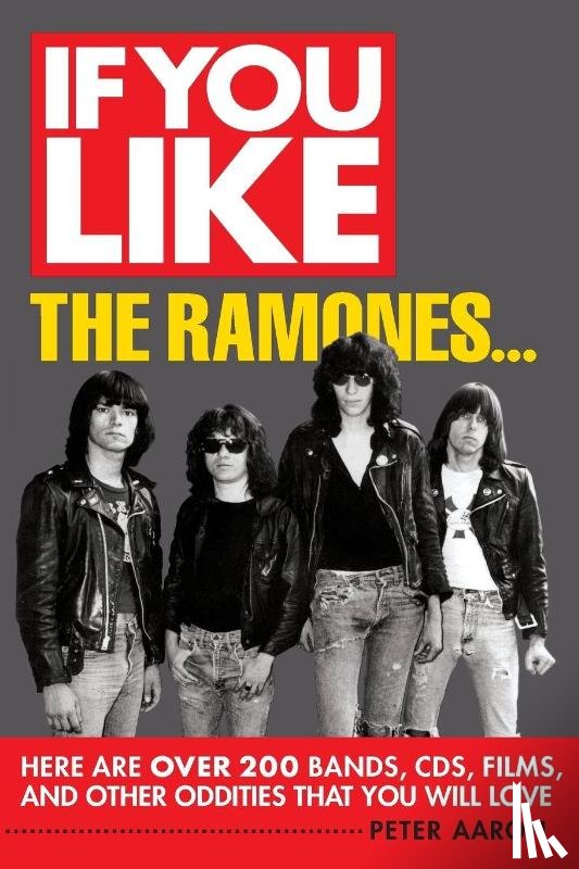 Aaron, Peter - If You Like the Ramones...