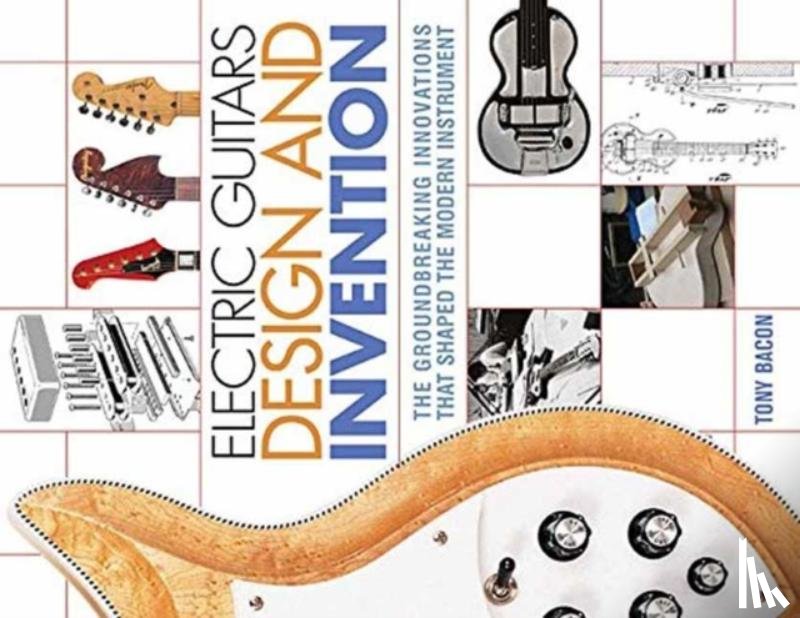 Bacon, Tony - Electric Guitars Design and Invention