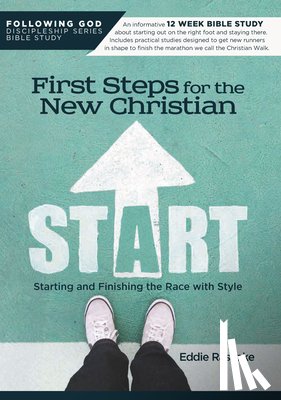 Rasnake, Eddie - First Steps for the New Christian: Starting and Finishing the Race with Style