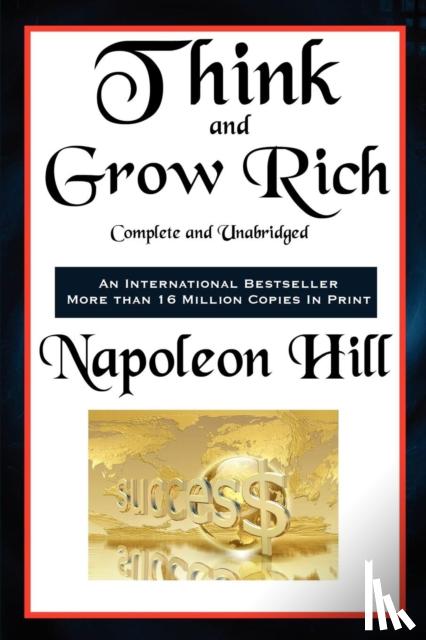 Hill, Napoleon - Think and Grow Rich Complete and Unabridged