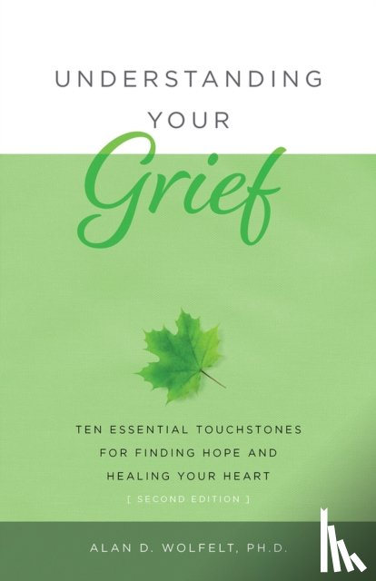 Wolfelt, Alan - Understanding Your Grief