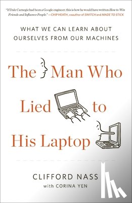 Nass, Clifford, Yen, Corina - The Man Who Lied to His Laptop