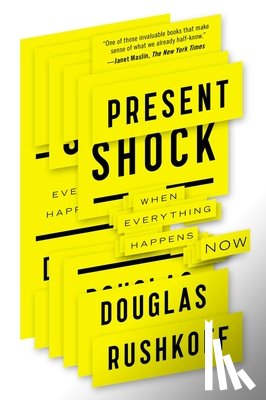 Rushkoff, Douglas - Present Shock
