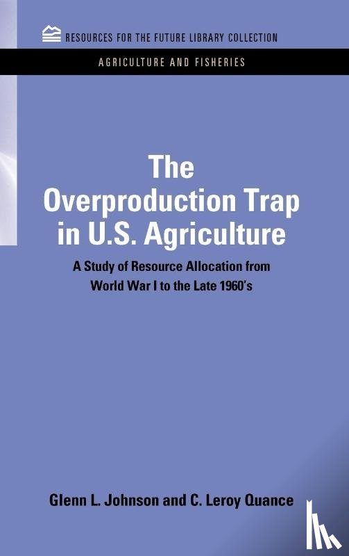 Johnson, Glenn, Quance, C Leroy - The Overproduction Trap in U.S. Agriculture