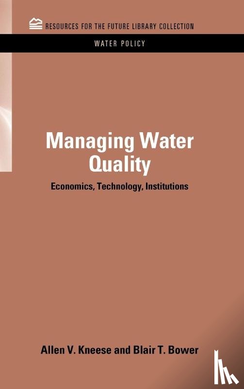 Kneese, Allen V., Bower, Blair T. - Managing Water Quality