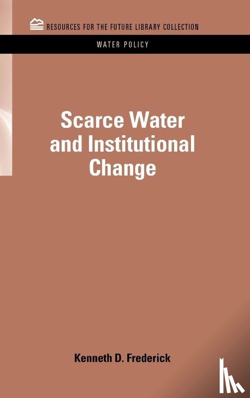 Frederick, Kenneth D. (Resources for the Future - Scarce Water and Institutional Change