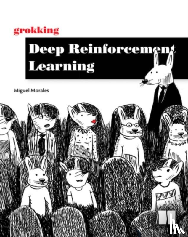 Morales, Miguel - Grokking Deep Reinforcement Learning