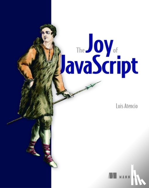 Atencio, Luis - Joy of JavaScript, The