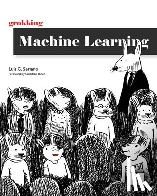 Serrano, Luis - Grokking Machine Learning