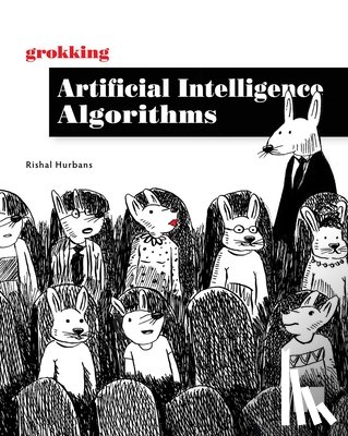 Hurbans, Rishal - Grokking Artificial Intelligence Algorithms