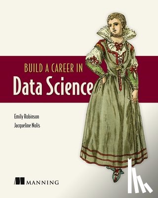 Robinson, Emily, Nolis, Jacqueline - Build A Career in Data Science