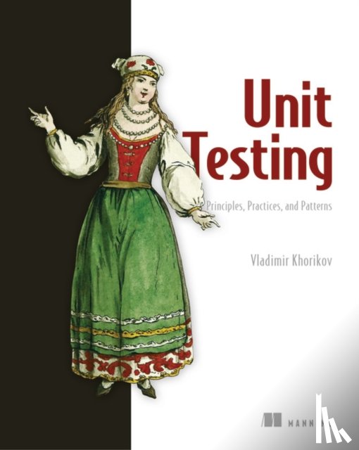 Khorikov, Vladimir - Unit Testing:Principles, Practices and Patterns