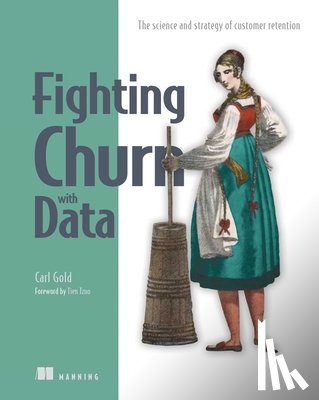 Gold, Carl - Fighting Churn with Data