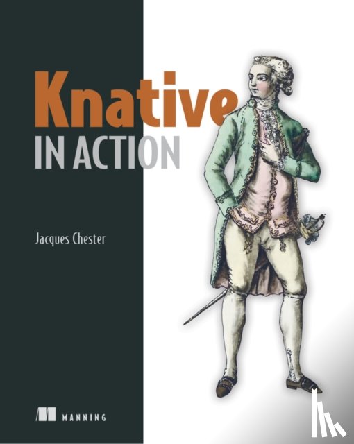 Chester, Jacques - Knative in Action